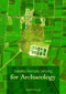 Satellite Remote Sensing for Archaeology by Sarah H. Parcak, 9780415448789