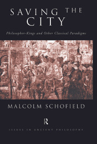 Saving the City (Philosopher-Kings and Other Classical Paradigms) - 9780415642385 by Malcolm Schofield, 9780415642385