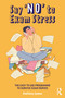 Say 'No' to Exam Stress (The Easy to Use Programme to Survive Exam Nerves) - 9780367482565 by Anthony James, 9780367482565