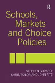 Schools, Markets and Choice Policies by John Fitz, Stephen Gorard, Chris Taylor, 9780415304238