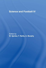 Science and Football IV by Aron Murphy, Thomas Reilly, Warwick Spinks, 9780415513821