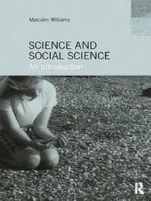 Science and Social Science (An Introduction) by Malcolm Williams, 9780415194853