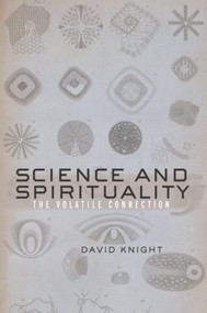 Science and Spirituality (The Volatile Connection) - 9780415257695 by David Knight, 9780415257695