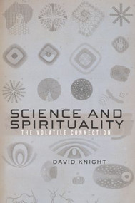 Science and Spirituality (The Volatile Connection) - 9780415257695 by David Knight, 9780415257695