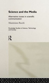 Science and the Media (Alternative Routes to Scientific Communications) - 9780415510516 by Massimiano Bucchi, 9780415510516