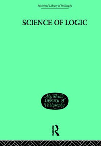 Science of Logic by G W F Hegel, 9780415606608