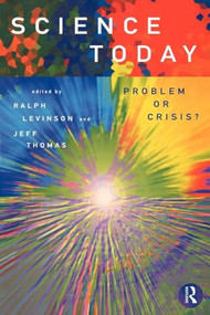 Science Today: Problem or Crisis? by Ralph Levinson, Jeff Thomas, 9780415135313