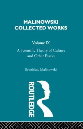 A Scientific Theory of Culture and Other Essays ([1944]) by Bronislaw Malinowski, 9780415488372