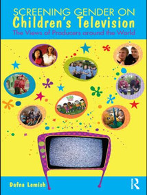 Screening Gender on Children's Television (The Views of Producers around the World) - 9780415482066 by Dafna Lemish, 9780415482066