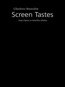 Screen Tastes (Soap Opera to Satellite Dishes) - 9780415121552 by Charlotte Brunsdon, 9780415121552