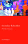 Secondary Education: The Key Concepts by Jerry Wellington, 9780415344043
