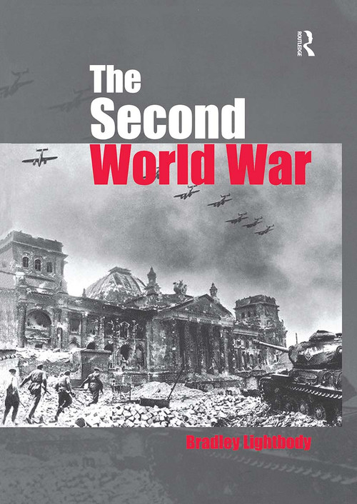 The Second World War (Ambitions to Nemesis) - 9780415224055 by Bradley Lightbody, 9780415224055