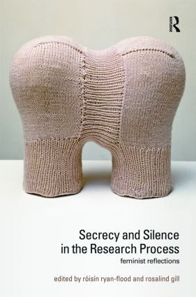 Secrecy and Silence in the Research Process (Feminist Reflections) - 9780415605175 by Róisín Ryan-Flood, Rosalind Gill, 9780415605175