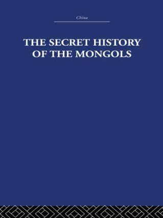 The Secret History of the Mongols (And Other Pieces) by Arthur Waley, 9780415612760