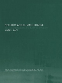 Security and Climate Change (International Relations and the Limits of Realism) - 9780415460040 by Mark Lacy, 9780415460040