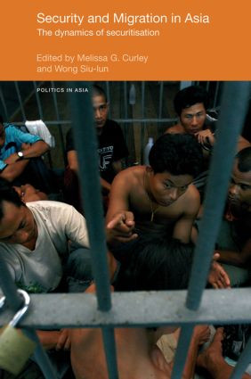 Security and Migration in Asia (The dynamics of securitisation) - 9780415574310 by Melissa Curley, Siu-lun Wong, 9780415574310