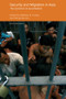 Security and Migration in Asia (The dynamics of securitisation) - 9780415574310 by Melissa Curley, Siu-lun Wong, 9780415574310
