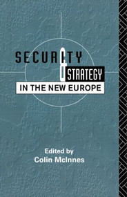 Security and Strategy in the New Europe - 9780415083034 by Colin McInnes, 9780415083034