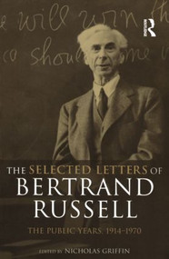 The Selected Letters of Bertrand Russell, Volume 2 (The Public Years 1914-1970) - 9780415260121 by Nicholas Griffin, 9780415260121