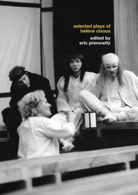 The Selected Plays of Hélène Cixous - 9780415236683 by Hélène Cixous, 9780415236683
