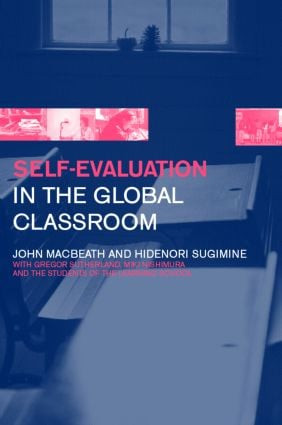 Self-Evaluation in the Global Classroom by John MacBeath, Hidenori Sugimine, 9780415258265