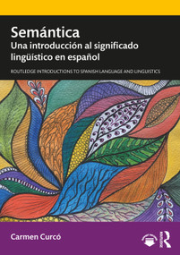 Semántica (Una introducción al significado lingüístico en español) (Spanish Edition) by Carmen Curcó, 9780367857448