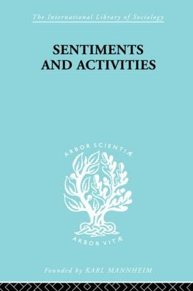 Sentiments and Activities - 9780415605052 by George Caspar Homans, 9780415605052