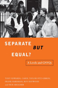 Separate But Equal? (Academic and Vocational Education Post-16) - 9780415152983 by Tony Edwards, Carol Fitz-Gibbon, Frank Hardman, Roy Haywood, Nick Meagher, 9780415152983