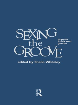 Sexing the Groove (Popular Music and Gender) - 9780415146715 by Sheila Whiteley, 9780415146715