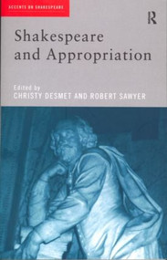 Shakespeare and Appropriation - 9780415207263 by Christy Desmet, Robert Sawyer, 9780415207263