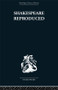 Shakespeare Reproduced (The text in history and ideology) by Jean E Howard, Marion F O'Connor, 9780415493109