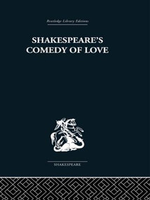 Shakespeare's Comedy of Love by Alexander Leggatt, 9780415489140
