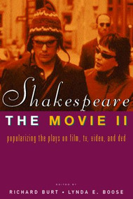 Shakespeare, The Movie II (Popularizing the Plays on Film, TV, Video and DVD) - 9780415282994 by Richard Burt, Lynda E. Boose, 9780415282994