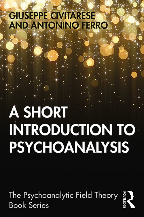 A Short Introduction to Psychoanalysis - 9780367415501 by Giuseppe Civitarese, Antonino Ferro, 9780367415501