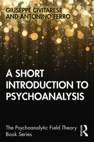 A Short Introduction to Psychoanalysis - 9780367415501 by Giuseppe Civitarese, Antonino Ferro, 9780367415501