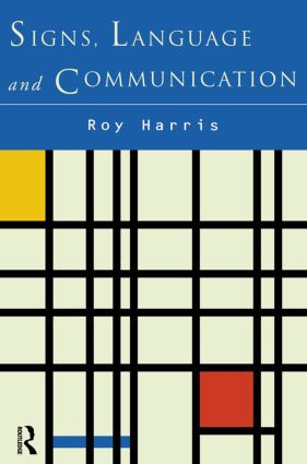Signs, Language and Communication by Roy Harris, 9780415513432