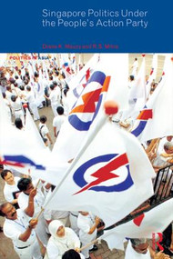 Singapore Politics Under the People's Action Party by Diane K. Mauzy, R. S. Milne, 9780415246538
