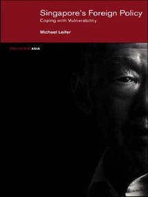 Singapore's Foreign Policy (Coping with Vulnerability) by Michael Leifer, 9780415233538