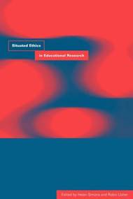Situated Ethics in Educational Research - 9780415206679 by Helen Simons, Robin Usher, 9780415206679