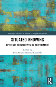 Situated Knowing (Epistemic Perspectives on Performance) - 9780367512941 by Ewa Bal, Mateusz Chaberski, 9780367512941