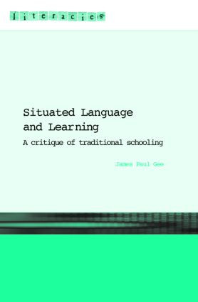 Situated Language and Learning (A Critique of Traditional Schooling) - 9780415317764 by James Paul Gee, 9780415317764