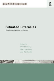 Situated Literacies (Theorising Reading and Writing in Context) - 9780415206716 by David Barton, Mary Hamilton, Roz Ivanic, 9780415206716