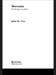 Slovenia (Evolving Loyalties) - 9780415543538 by John K. Cox, 9780415543538