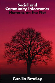 Social and Community Informatics (Humans on the Net) by Gunilla Bradley, 9780415381857