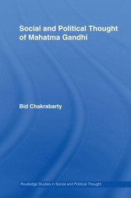 Social and Political Thought of Mahatma Gandhi - 9780415482097 by Bidyut Chakrabarty, 9780415482097
