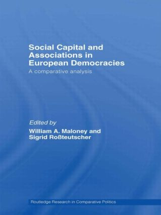 Social Capital and Associations in European Democracies (A Comparative Analysis) - 9780415543408 by William A. Maloney, Sigrid Rossteutscher, 9780415543408