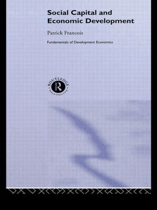 Social Capital and Economic Development - 9780415407014 by Patrick François, 9780415407014