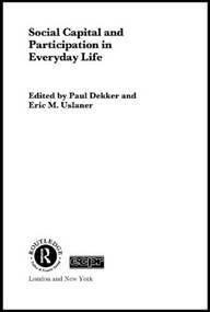 Social Capital and Participation in Everyday Life - 9780415406628 by Paul Dekker, Eric M. Uslaner, 9780415406628