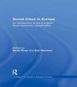 Social Class in Europe (An introduction to the European Socio-economic Classification) by David Rose, Eric Harrison, 9780415534239