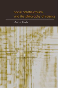 Social Constructivism and the Philosophy of Science - 9780415234191 by André Kukla, 9780415234191